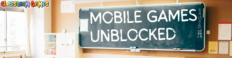 Mobile Games Unblocked